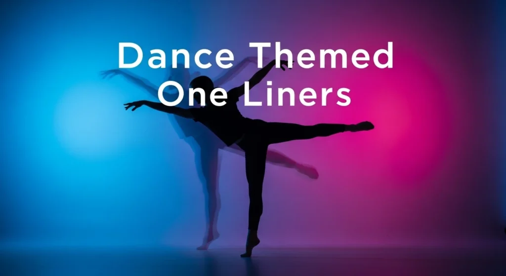 Dance Themed One Liners